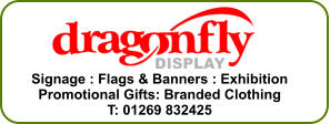 Signage : Flags & Banners : Exhibition Promotional Gifts: Branded Clothing T: 01269 832425